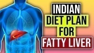 'Indian Diet plan for Fatty Liver | Foods to Eat and Avoid |Dietburrp'