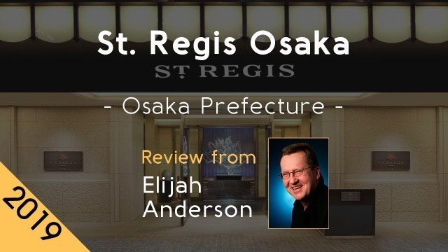 'St. Regis Osaka 5⋆ Review 2019'