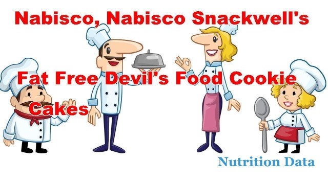 'Nabisco, Nabisco Snackwell\'s Fat Free Devil\'s Food Cookie Cakes - Nutrition Data'