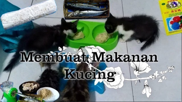 'Membuat Makanan Kucing Pindang Tempe. Wet food for cats. Membuat makanan kucing auto gembul.'