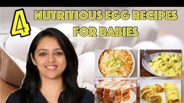 '4 Healthy Egg Recipes For Baby || अंडा बच्चे को कैसे बनाकर दे सकते है || Egg Benefits & Preparation'