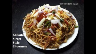 'KOLKATA STREET STYLE CHOWMEIN || EGG CHOWMIN || KOLKATA STREET FOOD'