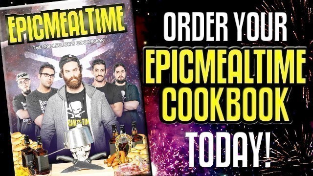 'Epic Meal Time Cookbook - Pre-Order It Now!'