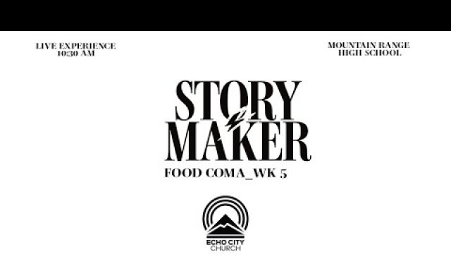 'Food Coma | Story Maker | ECC Live'