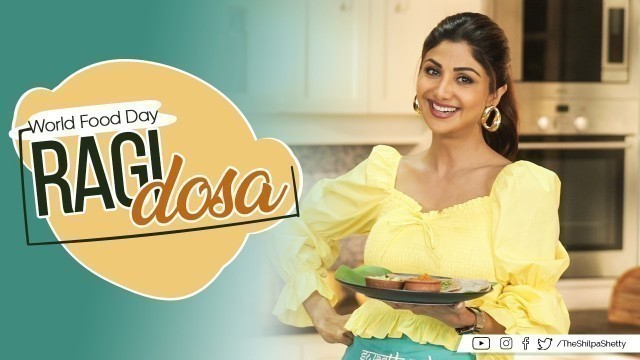 'Ragi Dosa | Shilpa Shetty Kundra | Healthy Recipes | The Art of Loving Food'