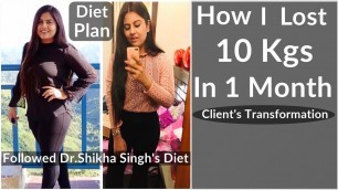 'How I Lost 10 Kg In 1 Month - By Dr. Shikha Singh | Clients Transformation | Jigyasa Diet Plan|Hindi'