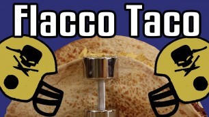 'Flacco Taco - Epic Meal Time'