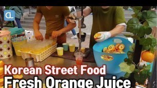 '100% Fresh Orange juice / 즉석 오렌지 주스 / Korean street food / Myeongdong'