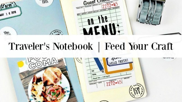 'Traveler\'s Notebook | Feed Your Craft | Food Coma'