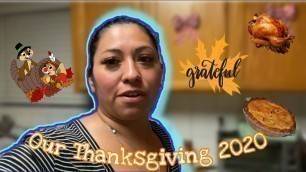 'OUR THANKSGIVING 2020 (our 1yr anniversary of vloging)enjoying food coma lol 