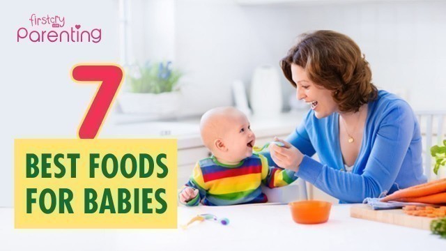 '7 Best Foods for Babies that are Highly Nutritious'