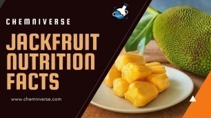 'Jackfruit Nutrition Facts: It\'s Health Benefits ।। A Good Meal For Diabetic Patient ।। Chemniverse'