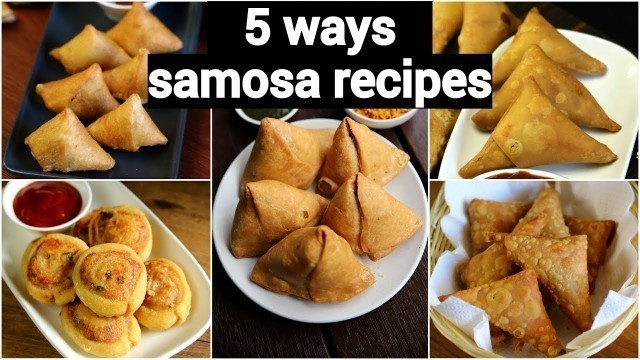 '5 easy ways samosa recipes | instant samosa recipes | 5 आसान  समोसा रेसिपी'