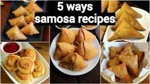 '5 easy ways samosa recipes | instant samosa recipes | 5 आसान  समोसा रेसिपी'