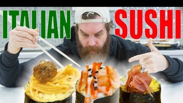 'Italian Sushi - Epic Meal Time'