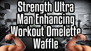 'Strength Ultra Man Enhancing Workout Omelette Waffle - Epic Meal Time'