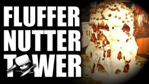 'Fluffer Nutter Tower - Epic Meal Time'