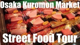 'Osaka Kuromon Market Japanese Street Food'