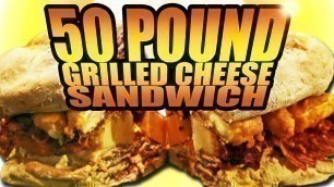 '50-Pound Grilled Cheese Sandwich - Epic Meal Time'