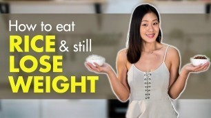 'Eat RICE & Still Lose Weight (+Rice Recipes) | Joanna Soh'