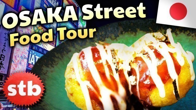 'AMAZING Osaka Street Food Tour in JAPAN 