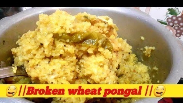 '||Broken wheat Pongal ||weight loss recipe||diabetic healthy recipe||eat and make yourself fit