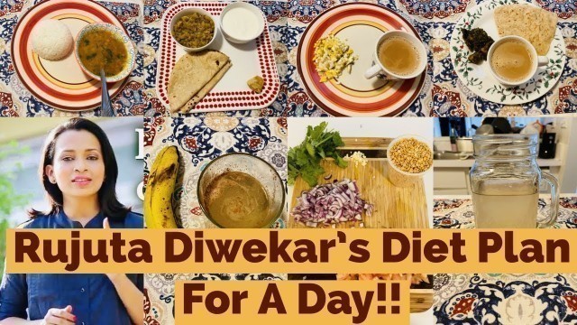 'I Tried RUJUTA DIWEKAR\'S Weight-Loss Diet plan for a day / RUJUTA DIWEKAR\'S Healthy Indian diet plan'