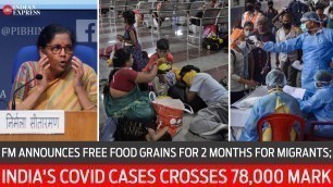 'FM announces free food grains for 2 months for migrants; India\'s covid cases crosses 78,000 mark'