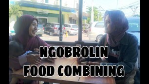 'Ngobrolin Food Combining Bersama Mbak Widyanti Yuliandari'