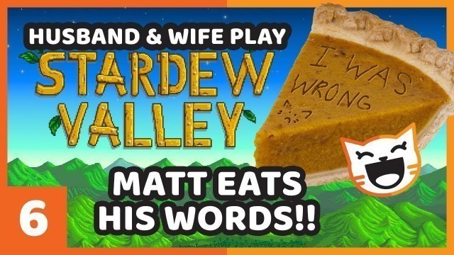 'MATT EATS HIS WORDS! -Stardew Valley Episode 6 | Katt & Kitty Gaming'