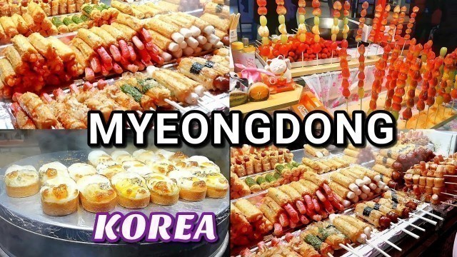 'KOREAN STREET FOOD IN MYEONGDONG | THE BEST STREET FOOD IN SEOUL SOUTH KOREA PART 2'