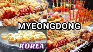 'KOREAN STREET FOOD IN MYEONGDONG | THE BEST STREET FOOD IN SEOUL SOUTH KOREA PART 2'