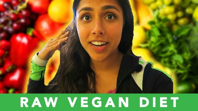 'Trying The RAW VEGAN DIET For A Week 