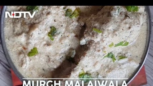 'How To Make Murgh Malaiwala | Easy Murgh Malaiwala Recipe Video'