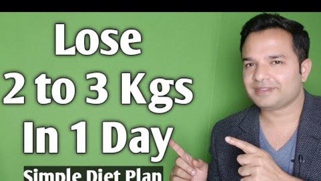 'Lose 2 to 3 kgs in 1 Day | Simple Diet Plan'