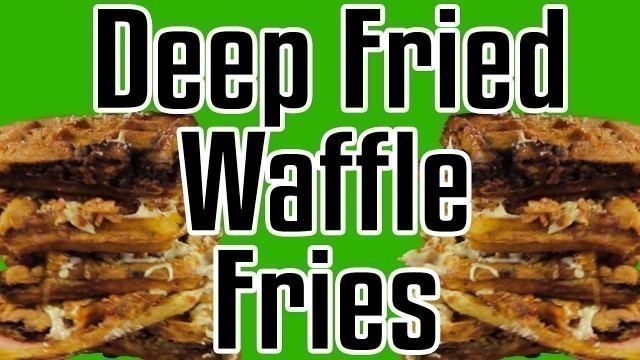 'Deep Fried Waffle Fries - Epic Meal Time'