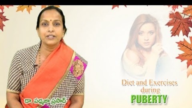 'Right Diet || Diet and Exercise During Puberty || By Dr Padmaja Prasad, Nutritionist'