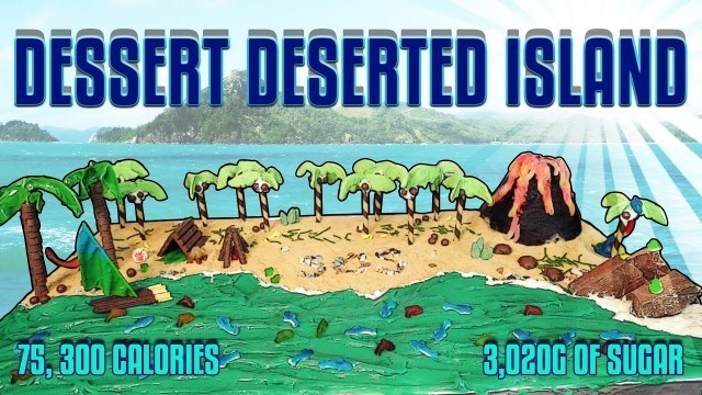 'Dessert Deserted Island - Epic Meal Time'