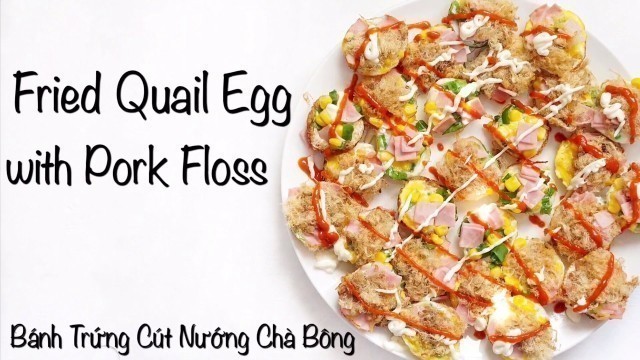 'Fried Quail Egg with Pork Floss - Bánh Trứng Cút Nướng Chà Bông'