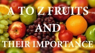 'A to Z fruits and their importance-Food value of fruits-Nutrition'