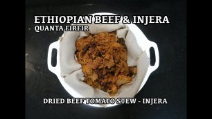 '⏰ Ethiopian Beef & Injera - Quanta Firfir - Ethiopian Recipes - Ethiopian Food'