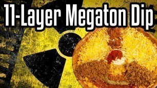 '11-Layer Megaton Dip - Shart Week Day 3 - Epic Meal Time'