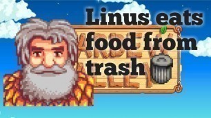 'Linus eats food from trash - Stardew Valley'