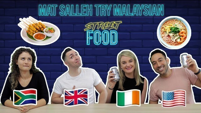 'Mat Sallehs Try Malaysian Street Food'