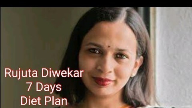 '7 Days Diet Plan for Weight Loss | All meals Options | Rujuta Diwekar Diet Plan'