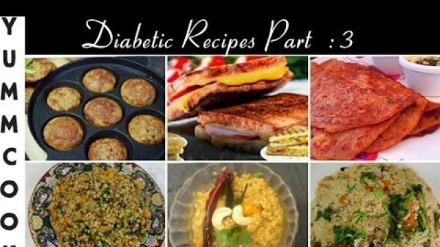 '6 Easy and Healthy Diabetic Recipes | Diabetic Breakfast Recipes | Part -3 | Episode -136'