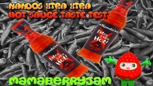 'Nandos Xtra Xtra Hot Sauce Taste Test'