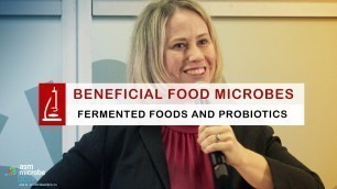 'Beneficial Food Microbes - Do We Need More Microbes in Our Diet?'