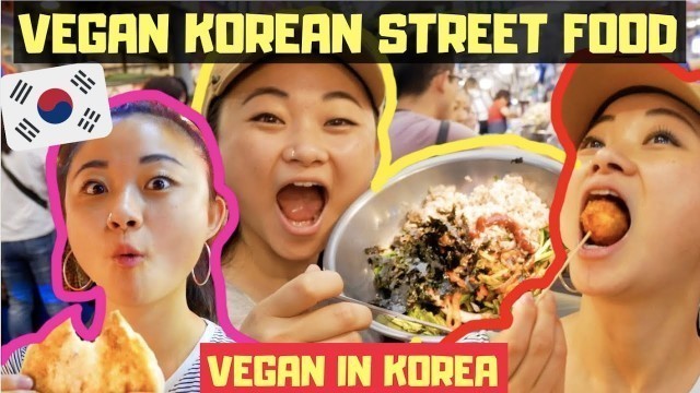 'ULTIMATE VEGAN STREET FOOD TOUR of Seoul | VEGAN IN KOREA 