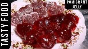 'Pomegranate Jelly by Tasty Food | Homemade Pomegranate Jelly |How to make anar Jelly at Home'